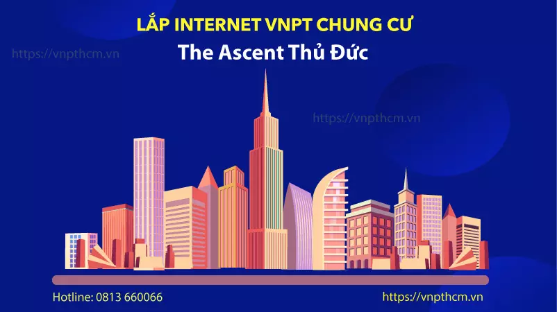 internet vnpt Chung Cư The Ascent Thủ Đức