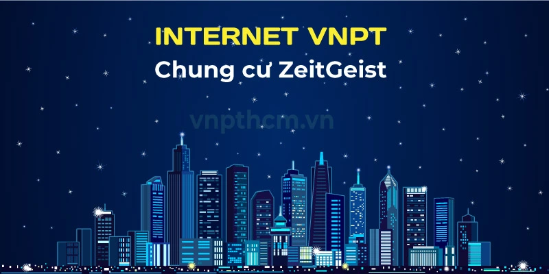 Lắp đặt mạng wifi vnpt Chung Cư ZeitGeist Nhà Bè