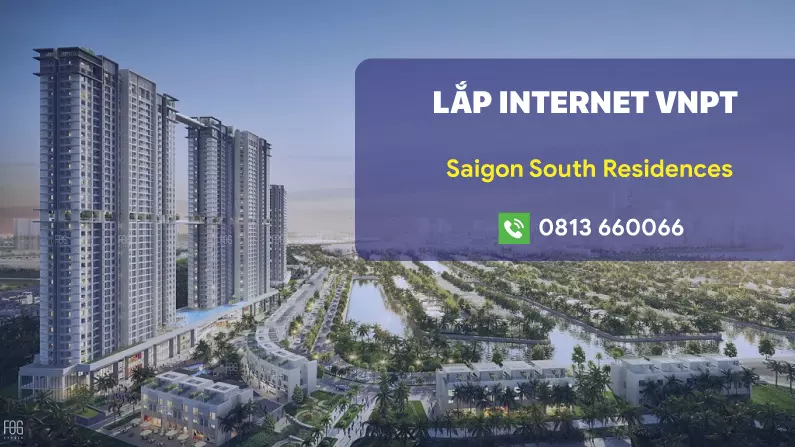 Lắp mạng internet vnpt Chung Cư Saigon South Residences Nhà Bè
